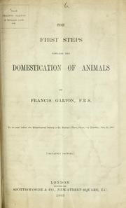 Cover of: The first steps towards the domestication of animals by Sir Francis Galton