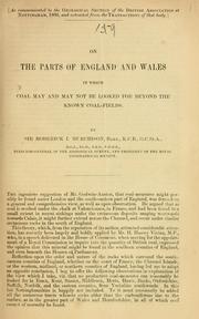 Cover of: On the parts of England and Wales in which coal may and may not be looked for beyond the known coal-fields by Roderick Impey Murchison