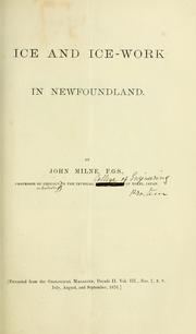 Cover of: Ice and ice-work in Newfoundland by Milne, John