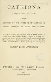 Cover of: Catriona, a sequel to "Kidnapped", being memoirs of David Balfour at home and abroad ... by Robert Louis Stevenson