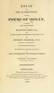 Cover of: Essay on the authenticity of the poems of Ossian: in which the objections of Malcolm Laing, Esq. are particularly considered and refuted