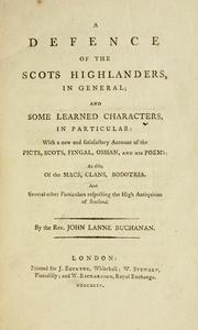 A defence of the Scots Highlanders, in general; and some learned characters, in particular by John Lanne Buchanan