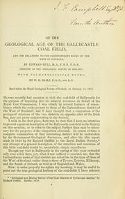 On the geological age of the Ballycastle coal field, and its relations to the carboniferous rocks of the west of Scotland by Edward Hull