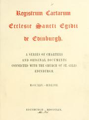 Cover of: Registrum Cartarum Ecclesie Sancti Egidii de Edinburgh. A series of charters and original documents connected with the church of St. Giles, Edinburgh. M.CCC.XLIV.-M.D.LXVII by Bannatyne Club (Edinburgh, Scotland)