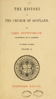 Cover of: History of the Church of Scotland, beginning the year of Our Lord 203 and continuing to the end of the reign of King James VI