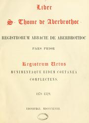 Cover of: Liber S. Thome de Aberbrothoc. Registrorum Abbacie de Aberbrothoc. Pars prior. Registrum vetus munimentaque eidem coetanea complectens. 1178-1329. (Pars altera. Registrum nigrum necnon libros cartarum recentiores complectens. 1329-1536) by Bannatyne Club (Edinburgh, Scotland)