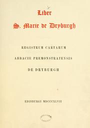 Cover of: Liber S. Marie de Dryburgh. Registrum cartarum Abbacie Premonstratensis de Dryburgh by Bannatyne Club (Edinburgh, Scotland)