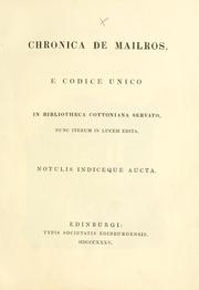 Cover of: Chronica de Mailros, e codice unico in Bibliotheca Cottoniana servato, nunc iterum in lucem edita. Notulis indiceque aucta