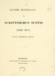 Cover of: Davidis Buchanani De Scriptoribus Scotis Libri duo, nunc primum editi by Bannatyne Club (Edinburgh, Scotland)