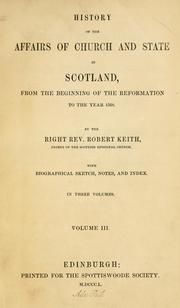 Cover of: History of the affairs of church and state in Scotland, from the beginning of the Reformation to the year 1568