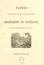 Cover of: Papers illustrative of the political condition of the Highlands of Scotland from the year M.DC.LXXXIX to M.DC.XCVI | Maitland Club (Glasgow)