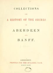 Cover of: Collections for a history of the Shires of Aberdeen and Banff. [vol. 2-5. Illustrations of the topography and antiquities of the Shires of Aberdeen and Banff by Spalding Club (Aberdeen, Scotland), Spalding Club (Aberdeen, Scotland)