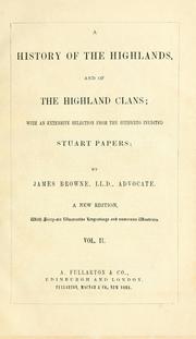 A history of the Highlands and of the Highland clans by James Browne