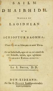 Cover of: Sailm Dhaibhidh, maille ri Laoidhean o'n Scrioptur Naomha, chum bhi air an seinn ann an aora' Dhia: air an leasachadh, agus air an cuir amach do reir seolaidh, iarrtais, agus ughdarais Seanaidh Earra-ghaeil