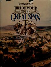 Cover of: The lost world of the great spas by Joseph Wechsberg