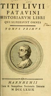 Cover of: Titi Livii Patavini Historiarum libri qui supersunt omnes ...
