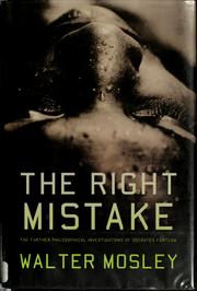 Cover of: The right mistake: the further philosophical investigations of Socrates Fortlow