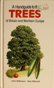 Cover of: A handguide to the trees of Britain and Northern Europe