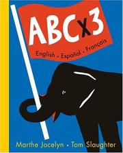 Cover of: ABC x 3 English, Español, Francais by Marthe Jocelyn