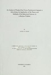 Cover of: An analysis of product-fact versus psychosocial appeals in advertising: an application of the theory and methods of the behavioral sciences to a business problem