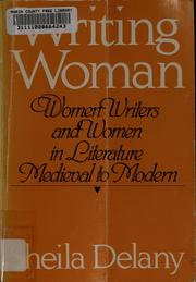 Cover of: Writing woman: women writers and women in literature, medieval to modern