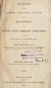 Cover of: Lectures on the morbid anatomy: nature, and treatment, of acute and chronic diseases