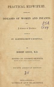 Cover of: Practical midwifery, including the diseases of women and infants: being a course of lectures delivered at St. Bartholomew's hospital ...