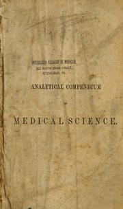 Cover of: An analytical compendium of the various branches of medical science: for the use and examination of students