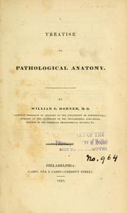 Cover of: A treatise on pathological anatomy by William E. Horner