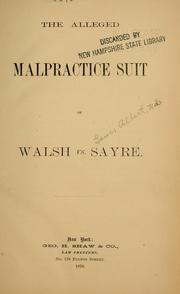 Cover of: The alleged malpractice suit of Walsh vs. Sayre