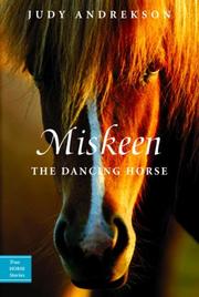 Cover of: Miskeen: The Dancing Horse (True Horse Stories)