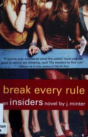 Cover of: Break every rule: an insiders novel
