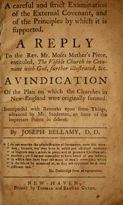 Cover of: A careful and strict examination of the external covenant, and of the principles by which it is supported by Joseph Bellamy, Joseph Bellamy
