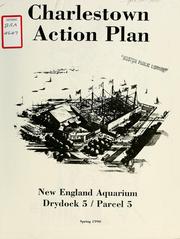 Cover of: Charlestown action plan, New England aquarium, drydock 5, parcel 5. by New England Quarium