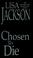 Cover of: Chosen to die