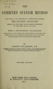 Cover of: The combined Spanish method: a practical and theoretical system for learning the Spanish language embracing the most advantageous features, of the best known methods : with a pronouncing vocabulary ...