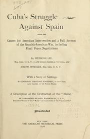 Cover of: Cuba's struggle against Spain with the causes of American intervention and a full account of the Spanish-American war: including final peace negotiations