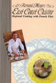 Cover of: Bernard Meyer's East Coast Cuisine: Regional Cooking with French Flair (East Coast Chefs)