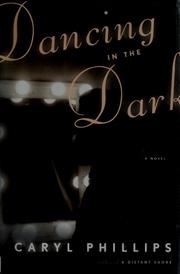 Dancing in the dark by Caryl Phillips