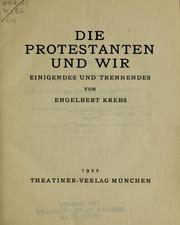 Die Protestanten und wir by Engelbert Krebs