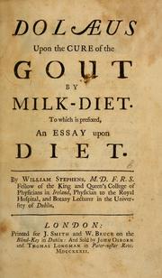 Cover of: Dolaeus upon the cure of the gout by milk-diet: To which is prefixed, an essay upon diet