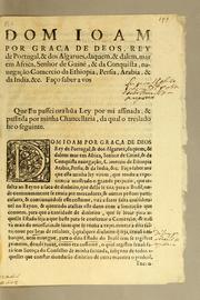 Cover of: Dom Ioam por graça de Deos, rey de Portugal, & dos Algarues, daquem, & dalem, mar em Africa, senhor de Guiné, & da conquista, nauegação comercio da Ethiopia, Persia, Arabia, & da India, &c: Faço saber a vos que eu passei ora hũa ley por mi assinada, & passada por minha chancellaria, da qual o treslado he o seguinte. Dom Ioam por graça de Deos rey de Portugal, & dos Algarues, daquem, & dalem mar em Africa, senhor de Guinè, & da conquista navegação, comercio de Ethiopia Arabia, Persia, & da India, &c. faço saber aos que esta minha ley virem, que tendo a experiencia mostrado o grande perjuizo, que resulta ao Reyno a saca de dinheiro, que delle se tira, para o Brasil, ..