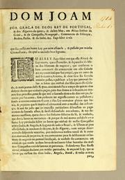 Cover of: Dom Joam por graça de Deos Rey de Portugal, ... Faço saber a vòs [ ] que eu passei ora huma ley por mim assinada, & passada por minha chancellaria, da qual o treslado he o seguinte: Eu el rey faço saber aos que este alvarà de ley virem, que o provedor, & deputados da Meza dos Homens de Negocio, que conferem o bem commum do commercio em esta cidade ...