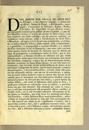 Cover of: Dom Joseph por graça de Deos Rey de Portugal ... Faço saber aos que esta ley virem, que mandando examinar pelas pessoas do meu conselho, e por outros ministros doutos, e zelosos do serviço de Deos e meu, e do bem commum dos meus vassallos, que me pareceo consultar, as verdadeiras causas com que desde o descubrimento do Graõ Pará, e Maranhaõ, até agora naõ só se naõ tem multiplicado, e civilizado os Indios daquelle estado ..