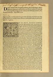 Cover of: Dom Phelipe per graça de Deos, rey de Portugal, & dos Algarues, daquem & dalem, Mar em Africa, Senhor de Guinè, & da conquista, nauegação, & comercio de Ethiopia, Arabia, Persia, & da India, &c: Faço saber a vos que eu passey ora hũa minha ley por mim assinada em declaração doutra, & passada por minha Chancellaria, & nella publicada, de que o traslado he o seguinte