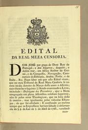 Cover of: Edital da Real Meza Censoria. Dom José por graça de Deos Rey de Portugal, e dos Algarves, daquém, e dalém mar, em Africa ...: Sendo examinado o livro, intitulado: Desengano dos Peccadores, que a Meza congregada em plena assemblea resolveo supprimir, não só pelos erros theologicos, que na letra delle se contém, mas igualmente pelas ridiculas estampas, de que foi estofado: ..