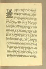 Cover of: Eu Elrey. Fąco saber ao Vice-Rei, e Capitão General de Mar, e terra do estado do Brazil, a todos os governadores, e capitães generaes do mesmo estado, do do Pará, reino de Angola, e ilhas adjacentes a este reino: e a todos os mais governadores dos mesmos estados, ministros de justįca, e fazenda, e mais officiaes da administrącão della, fidalgos, cavalleiros, gente de armas, que nas ditas partes tenho, e a todos, e quaesquer officiaes de qualquer qualidade, estado, e condįcão que fejão, que este meu alvará perpetuo de successão virem, que Eu hei por bem, e mando quo todas as vezes, que acontecer faltar qualquer dos sobreditos Vice-Reis, governadores, e capitães generaes das sobreditas capitanías, ou governadores dellas, ou seja por causa de morte, ou de ausencia dilatada do destricto das mesmas capitanías, ou por outro qualquer acontecimento, que requeira de prompta providencia sobre a successão do mesmo governo ..