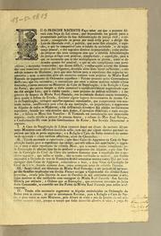 Cover of: Eu o Principe Recente [sic] fąco saber aos que o presente alvará com for̨ca de lei virem: que dependendo em grande parte a prosperidade publica da boa administrącão da justįca civil, e criminal, conseguindo os póvos por meio della gozar a abrigo das leis da liberdade civil, e politica, que estas lhes afian̨cão, e segurão, e que he compativel com o estado da sociedade, e da seguran̨ca pessoal ..