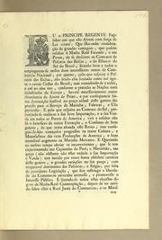 Cover of: Eu o principe regente faço saber aos que este alvará com força de lei virem: que havendo consideração ás grandes vantagens, que podem resultar á minha Real Fazenda, e aos povos, de se abolirem os contratos da pescaria das balêas, e do estanco do sal do Brazil, ficando livre a todos o empragarem-se nestes dous interessantes ramos de commercio nacional; por quanto, pelo que respeita á pescaria das balêas, não sendo esta limitada como até agora a certas costas do Brazil, mas extendendo-se a todas, e até ao alto mar, conforme o praticão as nações mais industriosas da Europa, haverá necessariamente maior abundancia de azeite de Peixe, e por consequencia huma diminuição sensivel no preço actual deste genero tão preciso para o serviço da marinha, fabricas, e uso particular: ..