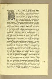 Cover of: Eu o Principe Regente fąco saber aos que o presente alvará com for̨ca de lei virem: que tomando em considerącão quanto era necessario, e conveniente ao bem do estado promover, e animar a agricultura dos reinos de Portugal, e dos Algarves, removendo-lhe todos os obstaculos fisicos, e politicos ..